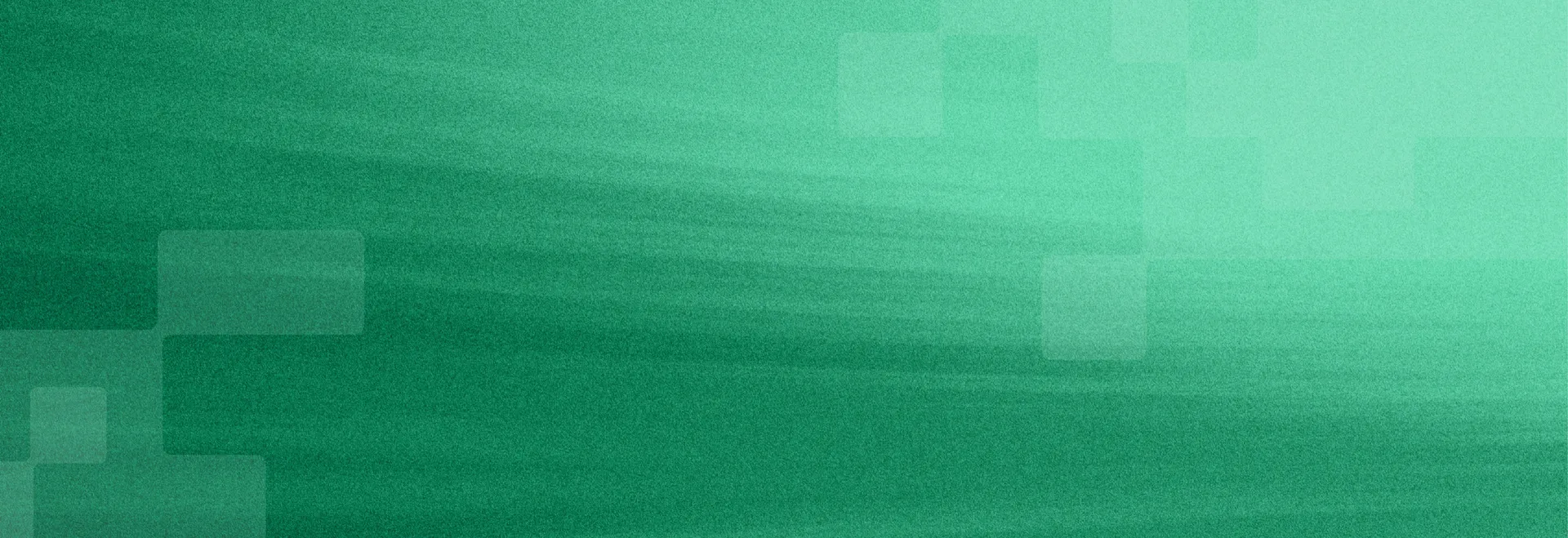 Green gradient with soft brushed streaks and pale translucent squares at the left and upper right